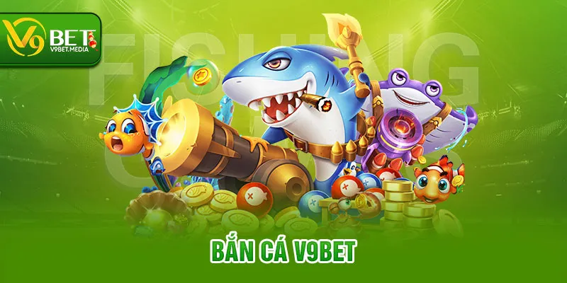 Bắn Cá v9bet