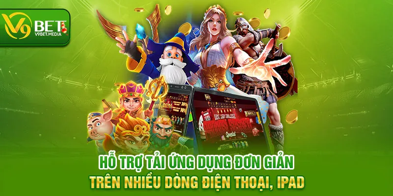 Hỗ trợ tải ứng dụng đơn giản trên nhiều dòng điện thoại, iPad