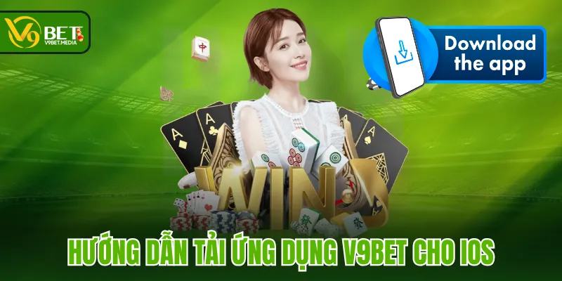 Hướng dẫn tải ứng dụng V9BET cho IOS