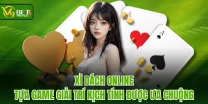 Xì Dách Online - Tựa Game Giải Trí Kịch Tính Được Ưa Chuộng