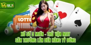 Xổ Số 3 Miền - Thử Vận May Săn Thưởng Lên Đến Hàng Tỷ Đồng